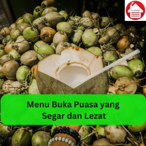 Menu Buka Puasa yang Segar dan Lezat