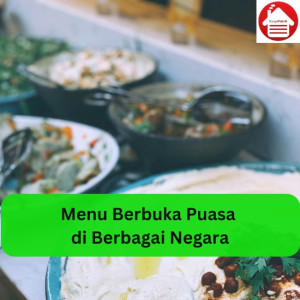 Menu Berbuka Puasa di Berbagai Negara