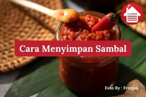 4 Cara Menyimpan Sambal Agar Tidak Basi